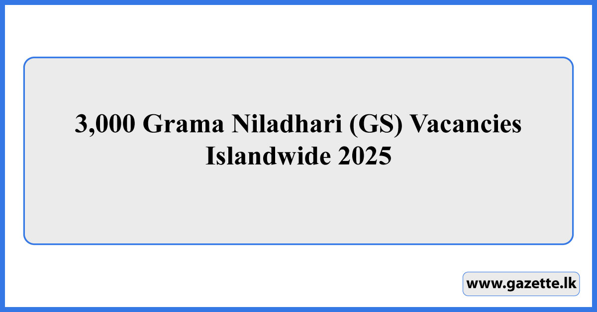 3,000 Grama Niladhari (GS) Vacancies Islandwide 2025