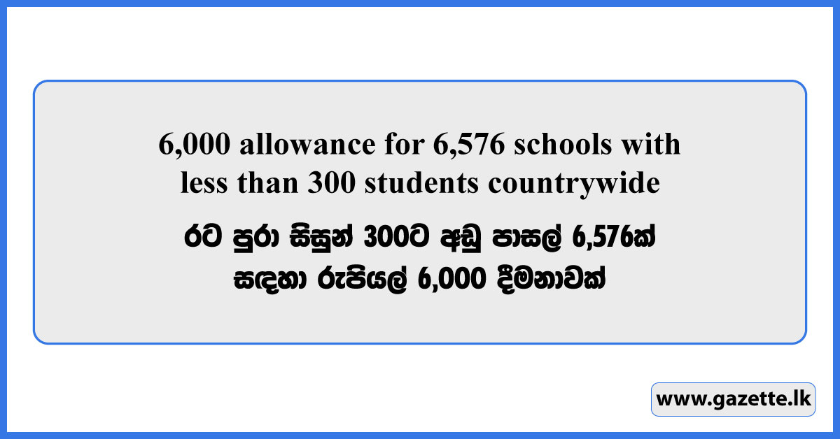 6,000 allowance for 6,576 schools with less than 300 students countrywide