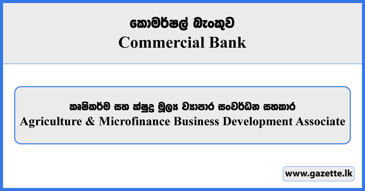 Agriculture & Microfinance Business Development Associate - Commercial Bank Vacancies 2025