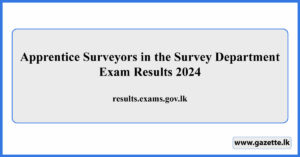 Apprentice Surveyors in the Survey Department Exam Results 2024