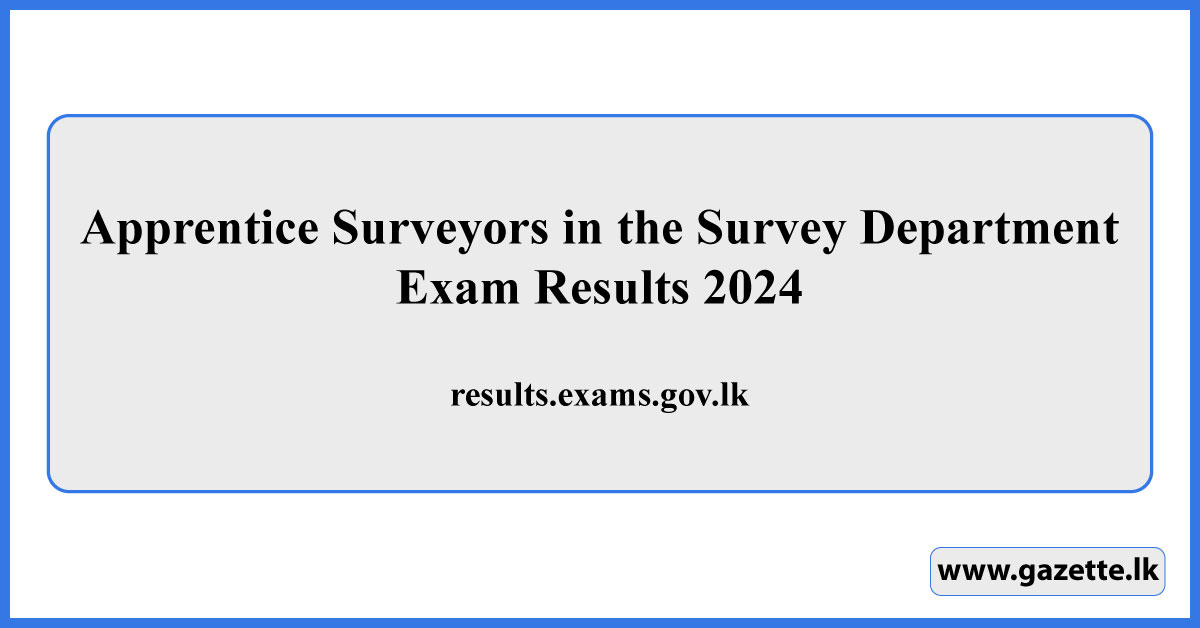 Apprentice Surveyors in the Survey Department Exam Results 2024