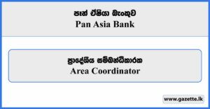 Area Coordinator - Pan Asia Bank Vacancies 2025