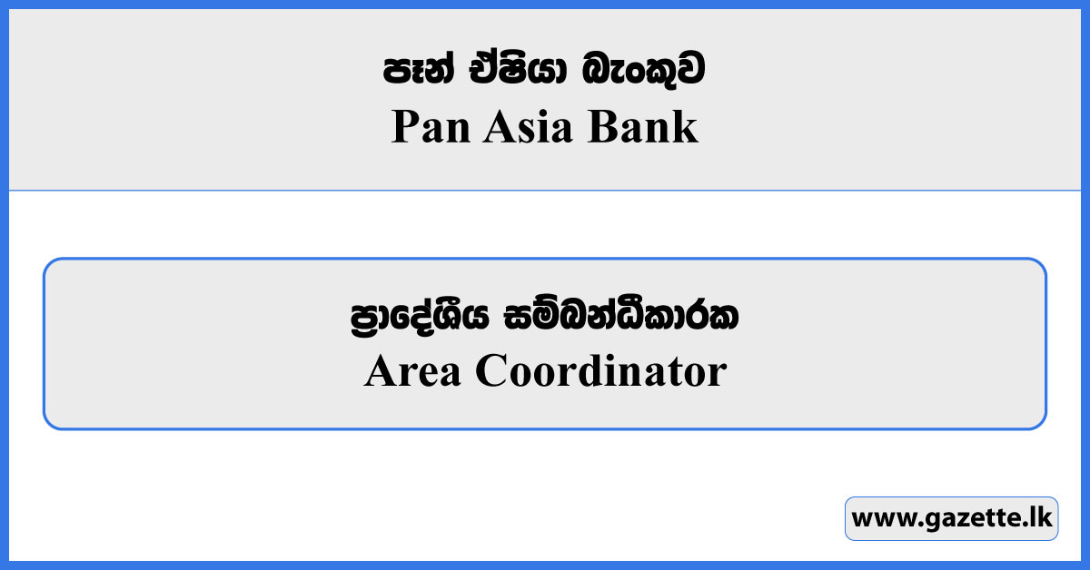 Area Coordinator - Pan Asia Bank Vacancies 2025