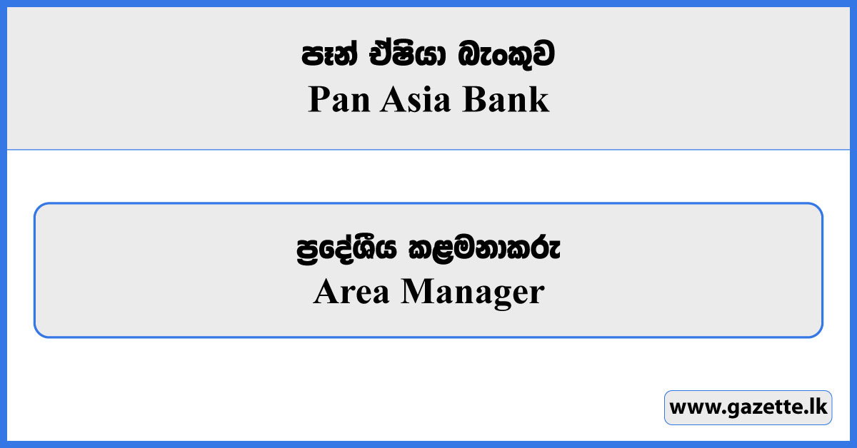 Area Manager - Pan Asia Bank Vacancies 2024