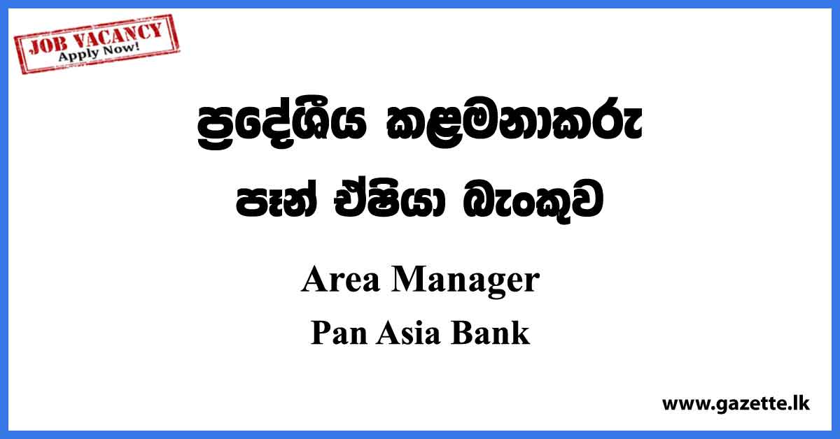 Area Manager - Pan Asia Bank Vacancies 2023
