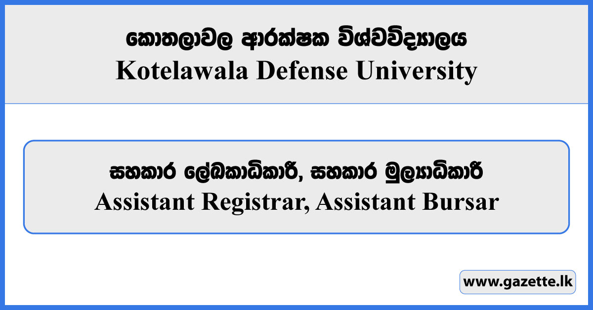 Assistant Registrar, Assistant Bursar - Kotelawala Defense University Vacancies 2024