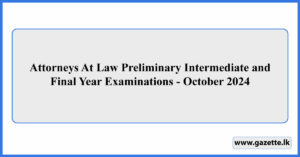 Attorneys At Law Preliminary Intermediate and Final Year Examinations - October 2024