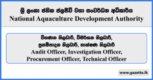 Audit Officer, Investigation Officer, Procurement Officer, Technical Officer - National Aquaculture Development Authority Vacancies 2025