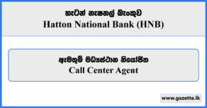 Call Center Agent - Hatton National Bank Vacancies 2024