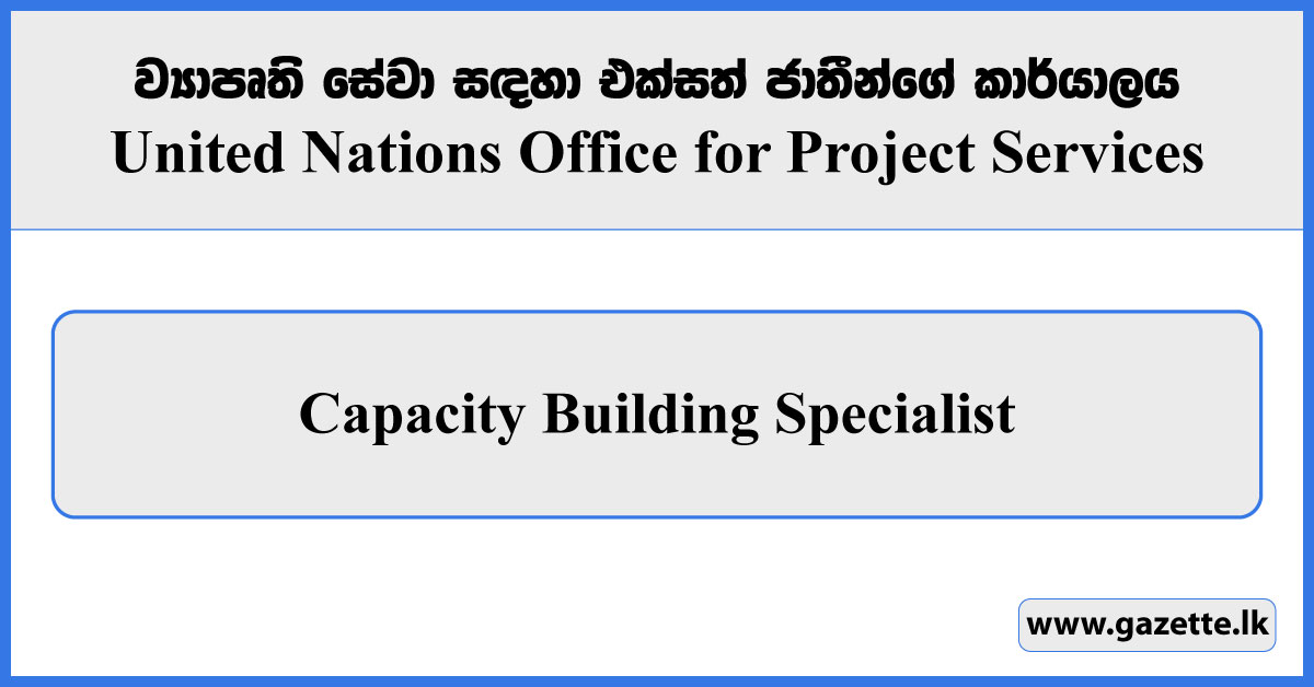 Capacity Building Specialist - United Nations Office for Project Services Vacancies 2024