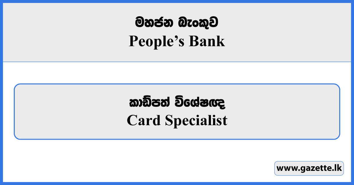 Card Specialist - Peoples Bank Vacancies 2025