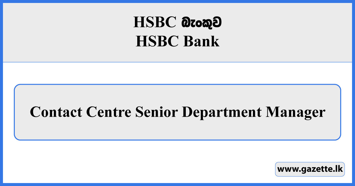 Contact Centre Senior Department Manager - HSBC Bank Vacancies 2024