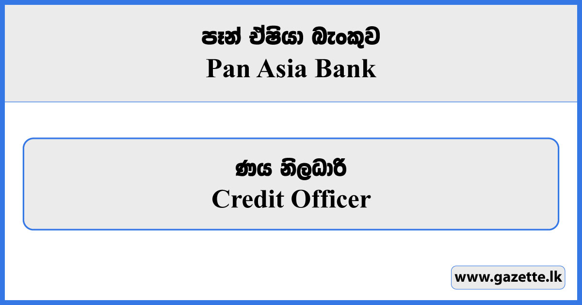 Credit Officer - Pan Asia Bank Vacancies 2024