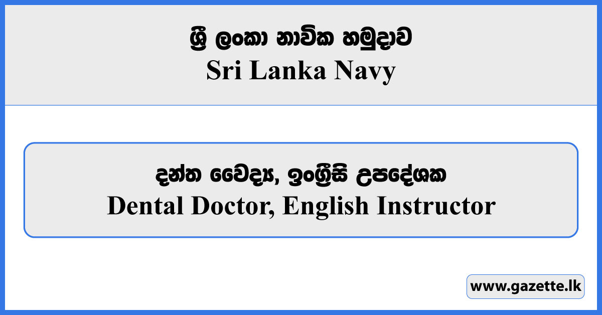 Dental Doctor, English Instructor - Sri Lanka Navy Vacancies 2024