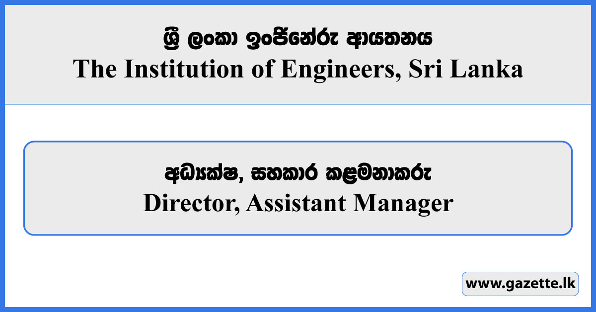 Director, Assistant Manager - The Institution of Engineers, Sri Lanka Vacancies 2025