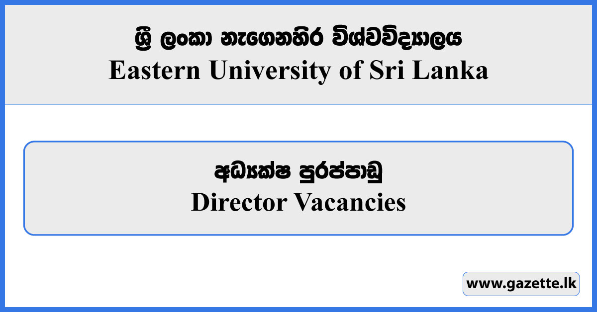 Director - Eastern University of Sri Lanka Vacancies 2024