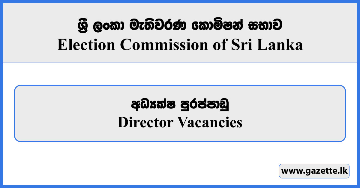 Director - Election Commission of Sri Lanka Vacancies 2024