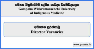 Director - Gampaha Wickramarachchi Universityof Indigenous Medicine Vacancies 2024