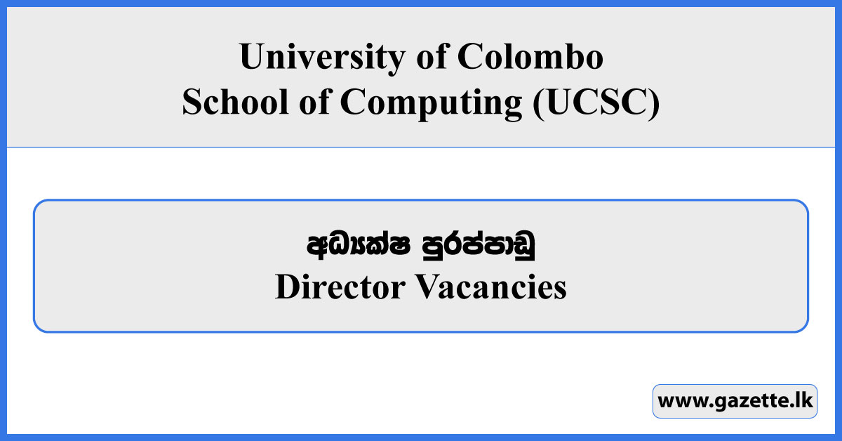 Director - University of Colombo School of Computing (UCSC) Vacancies 2024