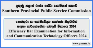 Efficiency Bar Examination for Class 3 Grade III/II/I Officers and Class 2 Grade II/I Officers of ICT Officers in Southern Province - 2024