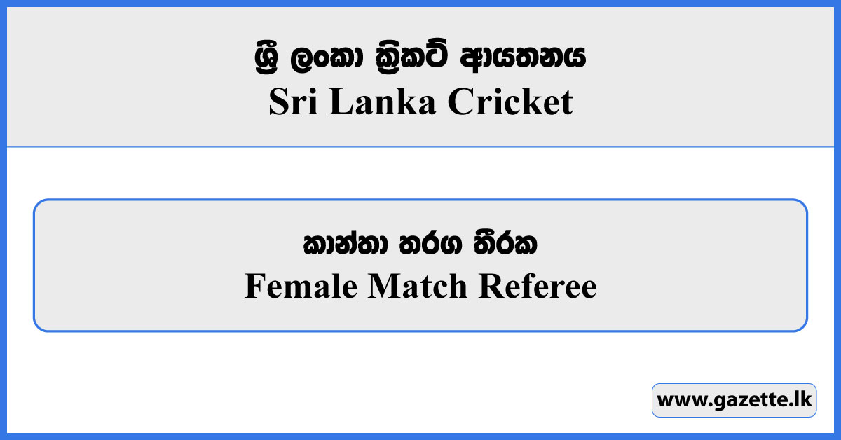 Female Match Referee - Sri Lanka Cricket Vacancies 2024