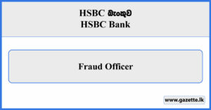 Fraud Officer - HSBC Bank Vacancies 2025