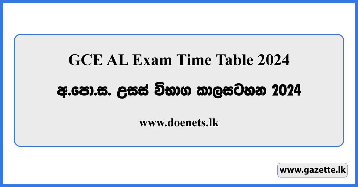 GCE AL Exam Time Table 2024 - www.doenets.lk