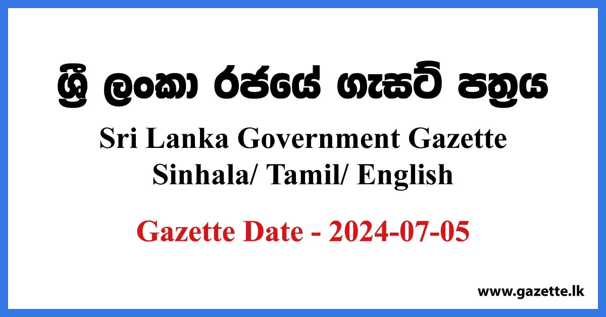 Sri Lanka Government Gazette 2024 July 05 Sinhala Tamil English
