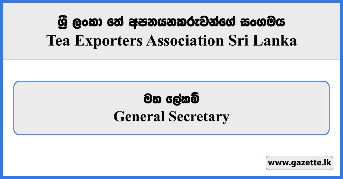 General Secretary - Tea Exporters Association Vacancies 2024