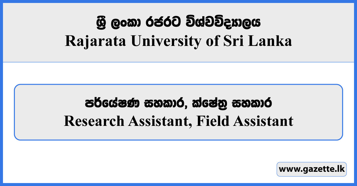 Graduate Research Assistant, Field Assistant - Rajarata University Vacancies 2024