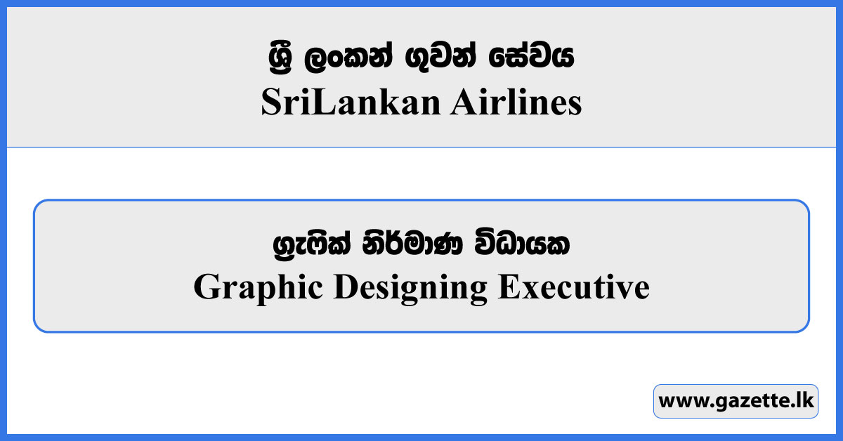 Graphic Designing Executive - Sri Lankan Airlines Vacancies 2024