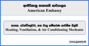 Heating, Ventilation, & Air Conditioning (HVAC) Mechanic - American Embassy Vacancies 2024