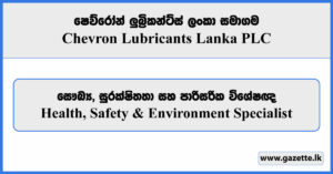 Health, Safety & Environment Specialist - Chevron Lubricants Lanka Vacancies 2025