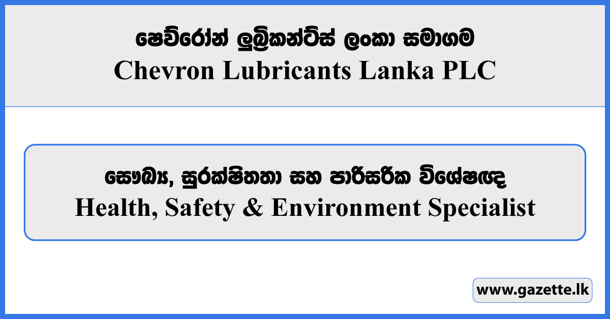 Health, Safety & Environment Specialist - Chevron Lubricants Lanka Vacancies 2025