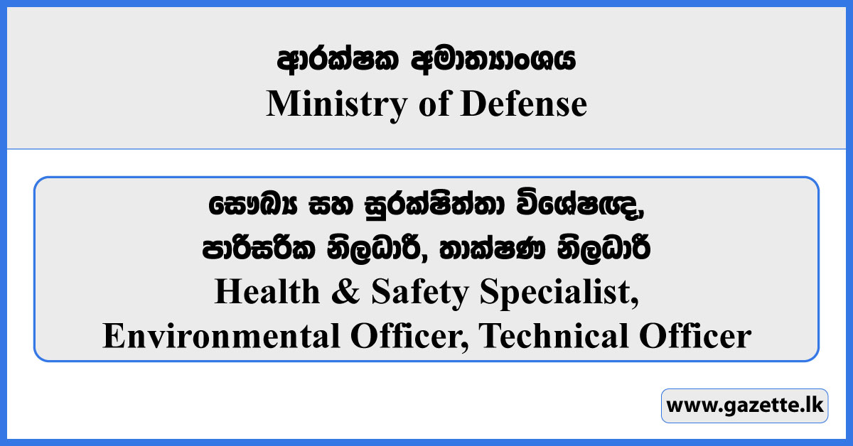 Health & Safety Specialist, Environmental Officer, Technical Officer - Ministry of Defense Vacancies 2025