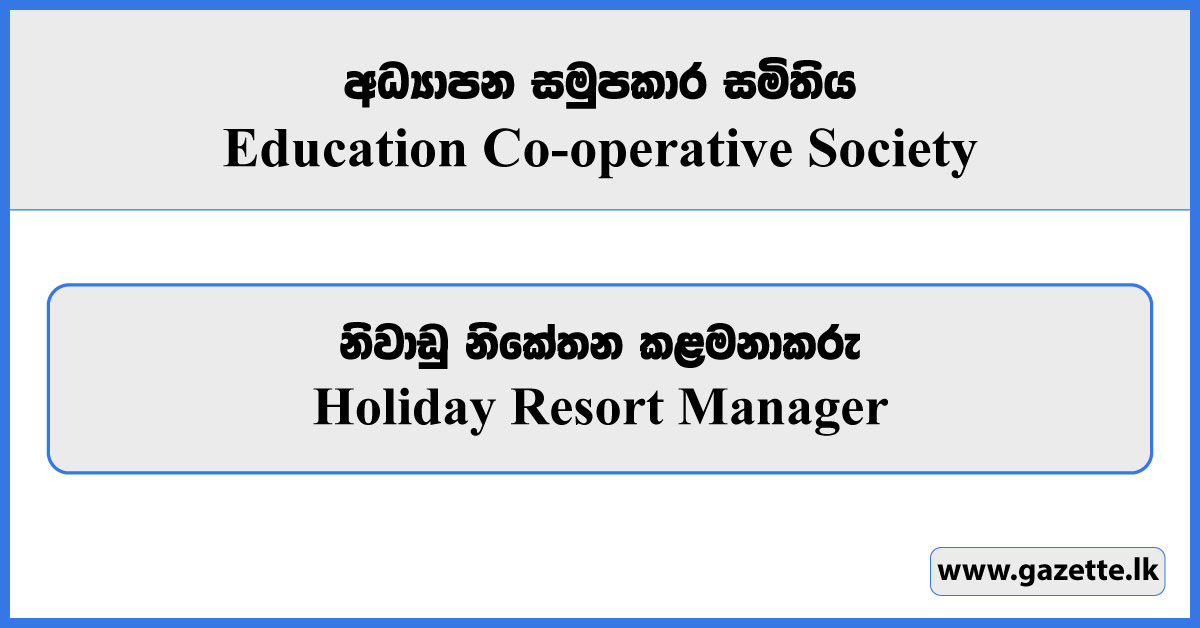 Holiday Resort Manager - Education Co-operative Society Vacancies 2024