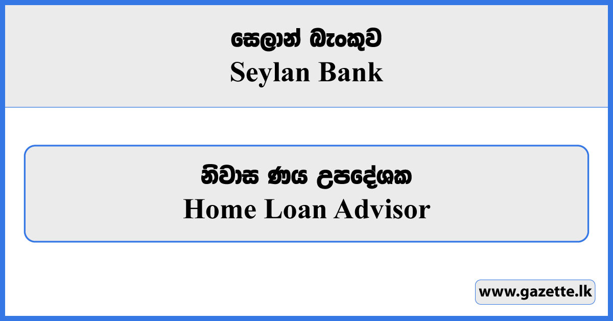 Home Loan Advisor Seylan Bank Www.gazette.lk  