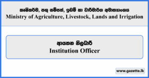 Institution Officer - Ministry of Agriculture, Livestock, Lands and Irrigation Vacancies 2024