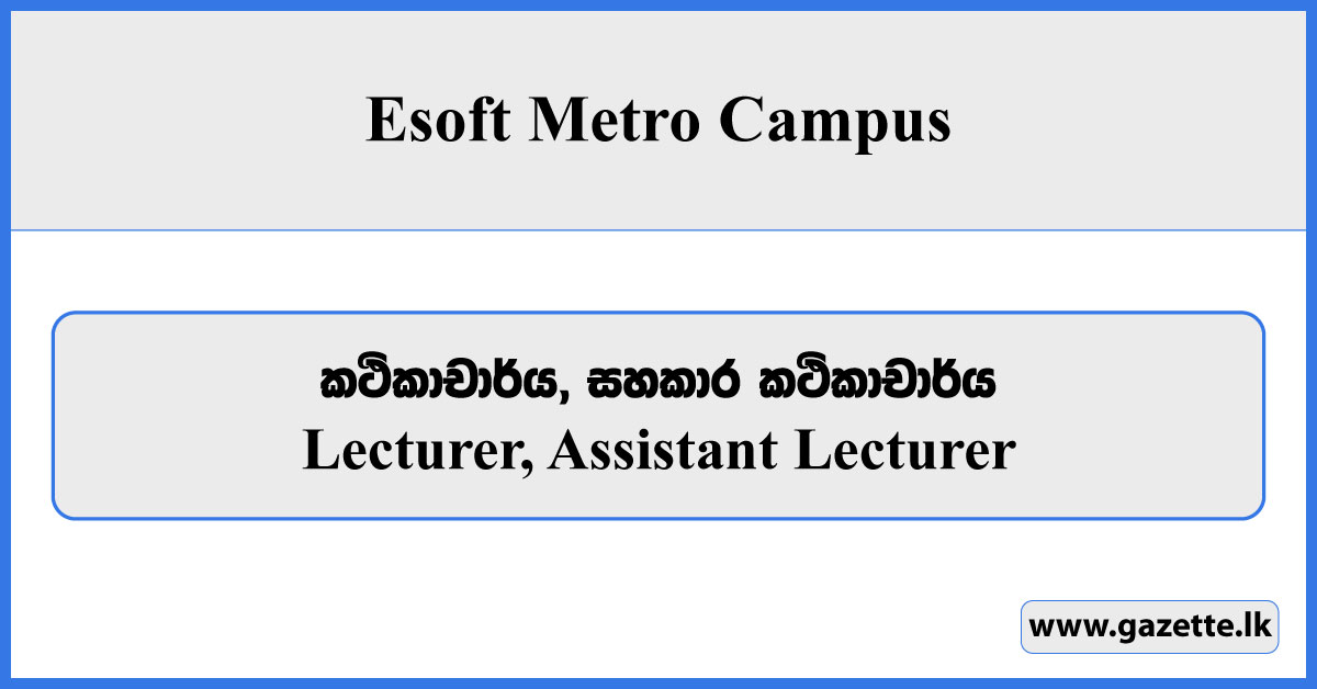 Lecturer, Assistant Lecturer - Esoft Metro Campus Vacancies 2024