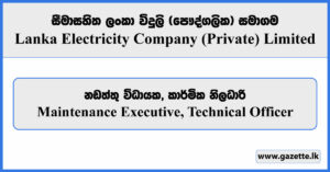 Maintenance Executive, Technical Officer - Lanka Electricity Company (Private) Limited Vacancies 2024