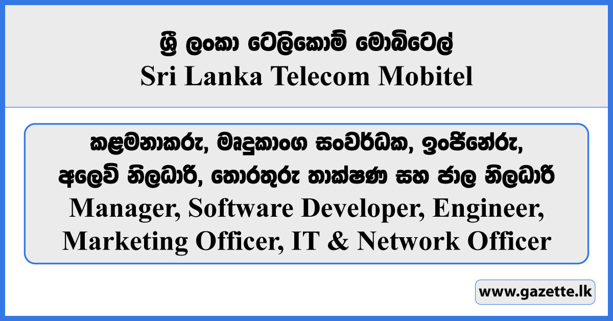 Manager, Engineer, Software Developer, Marketing Officer, IT & Network Officer, Audit Officer - SLT Mobitel Vacancies 2024