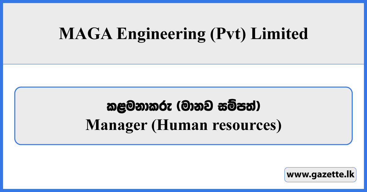 Manager (Human Resources) - MAGA Engineering Private Limited Vacancies 2024