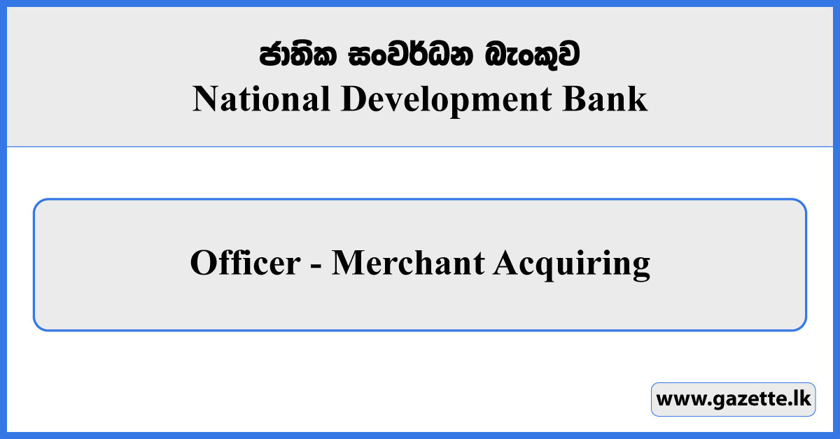 Merchant Acquiring Officer - Seylan Bank Vacancies 2025