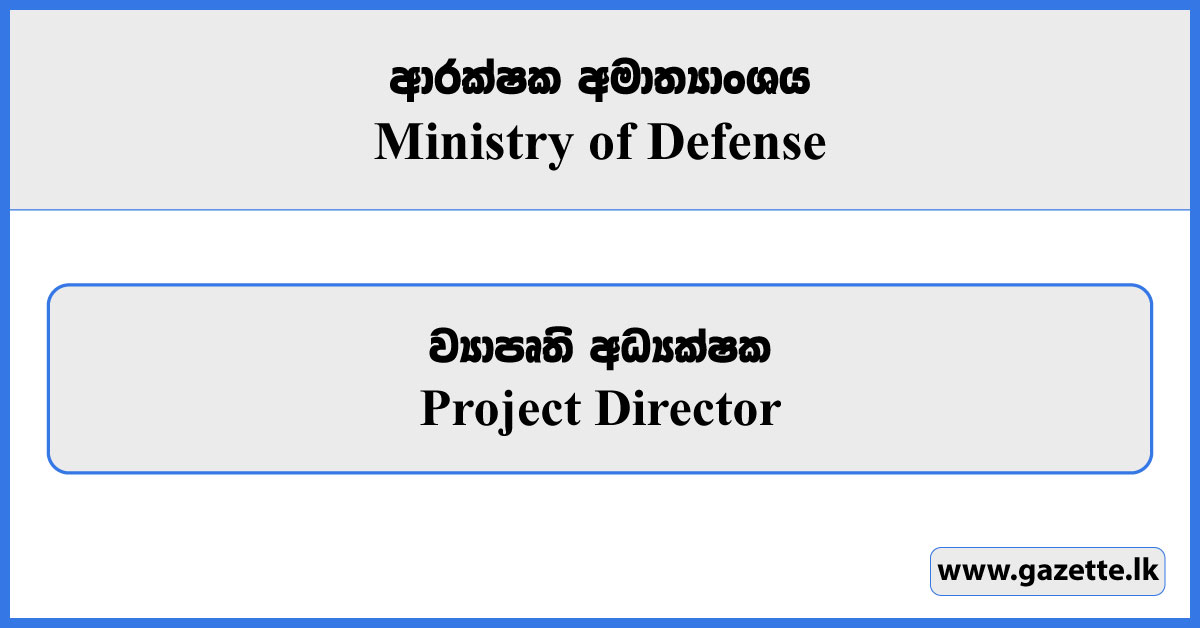 Project Director - Ministry of Defense Vacancies 2025