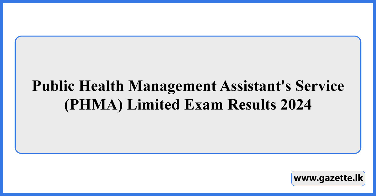 Public Health Management Assistant's Service (PHMA) Limited Exam Results 2024