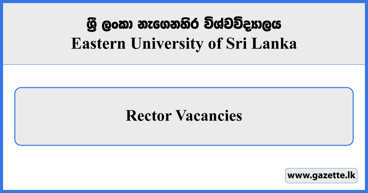 Rector - Eastern University of Sri Lanka Vacancies 2024