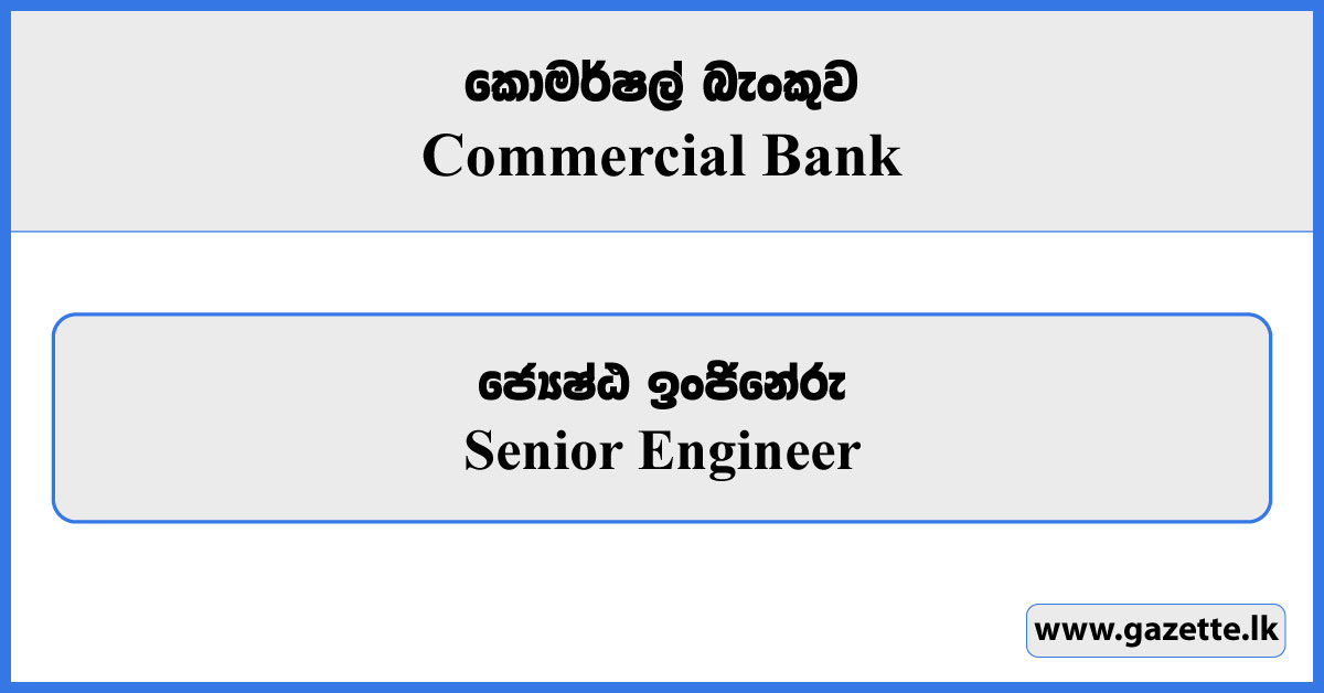 Senior Engineer - Commercial Bank Vacancies 2024