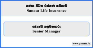 Senior Manager - Sanasa Life Insurance Vacancies 2025