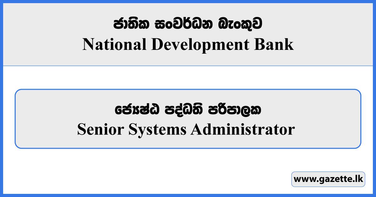 Senior Systems Administrator - National Development Bank Vacancies 2024