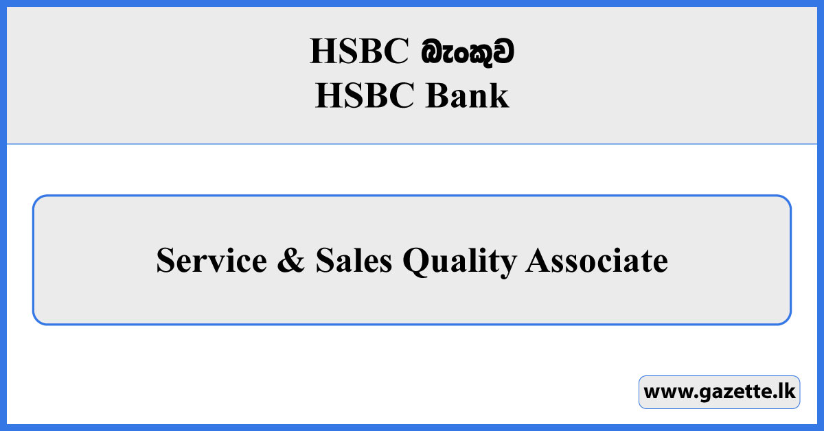 Service & Sales Quality Associate - HSBC Bank Vacancies 2024